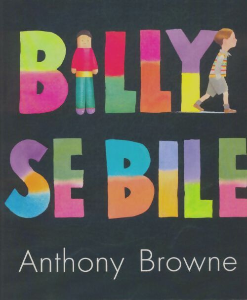 Livrenpoche : Billy se bile - Anthony Browne - Livre