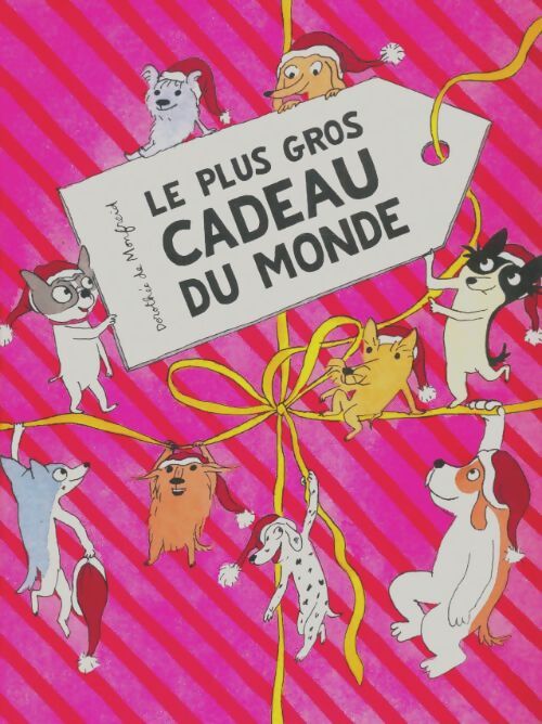 Livrenpoche : Le plus gros cadeau du monde - Dorothée De Monfreid - Livre