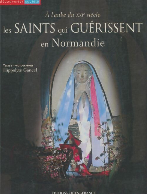 Livrenpoche : Les saints qui guérissent en Normandie - Hippolyte Gancel - Livre