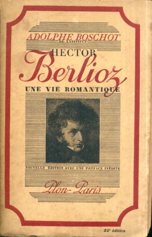 Livrenpoche : Hector Berlioz, une vie romantique - Adolphe Boschot - Livre
