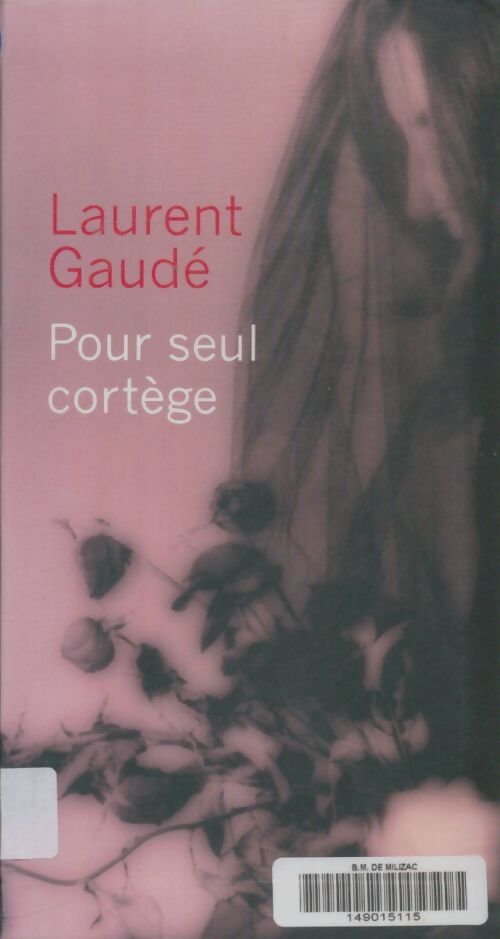 Livrenpoche : Pour seul cortège - Laurent Gaudé - Livre