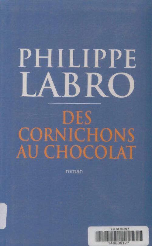 Livrenpoche : Des cornichons au chocolat - Philippe Labro - Livre