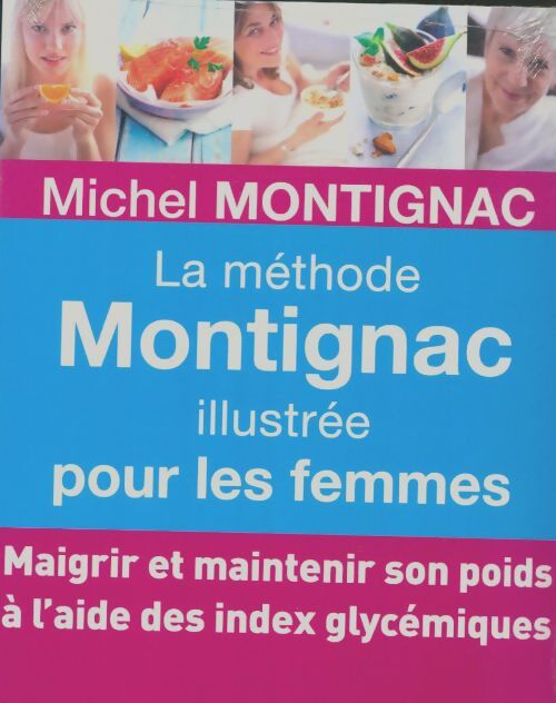 Livrenpoche : La méthode montignac illustrée pour les femmes - Michel Montignac - Livre