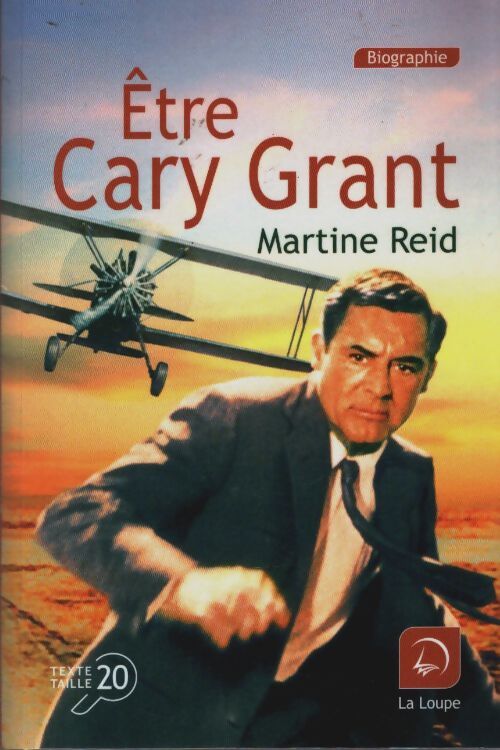 Livrenpoche : Être Cary Grant - Martine Reid - Livre