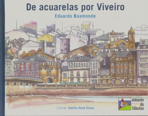 Livrenpoche : De acuarelas por Viveiro - Eduardo Baamonde - Livre