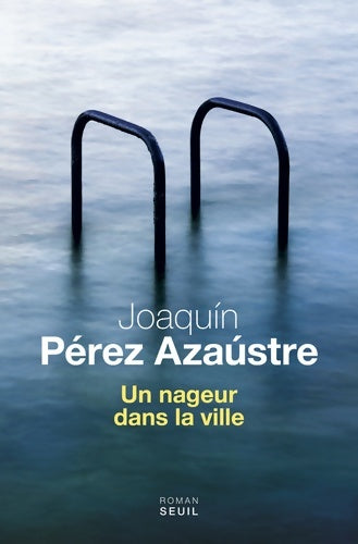 Livrenpoche : Un nageur dans la ville - Joaquín Pérez Azaústre - Livre
