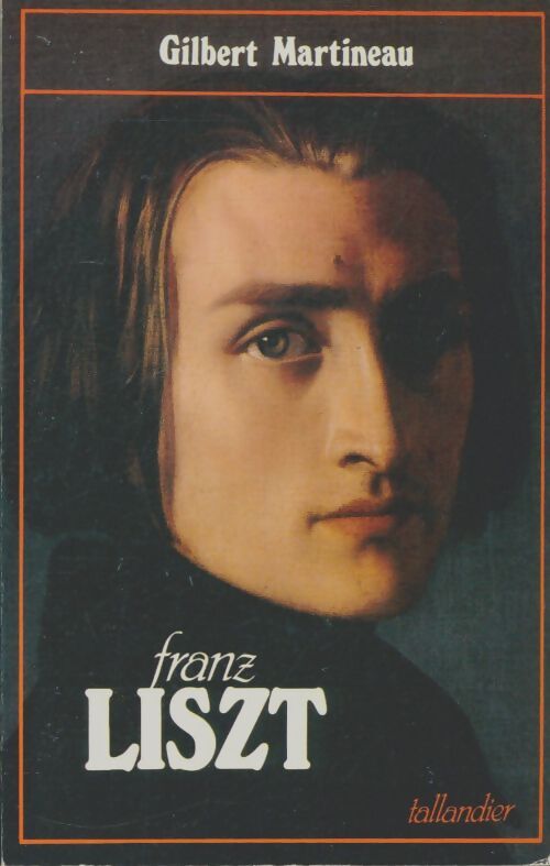 Livrenpoche : Franz Liszt - Gilbert Martineau - Livre
