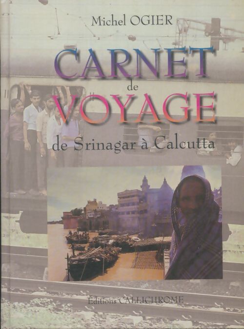 Livrenpoche : Carnet de voyage de Srinagar à Calcutta - Michel Ogier - Livre