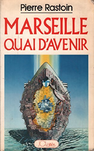 Livrenpoche : Marseille quai d'avenir - Pierre Rastoin - Livre