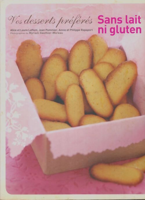Livrenpoche : Vos desserts préférés sans lait ni gluten - Alice Laffont - Livre
