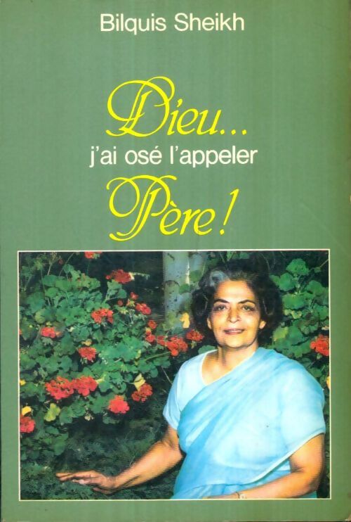 Livrenpoche : Dieu... J'ai osé l'appeler Père ! - Bilquis Sheikh - Livre