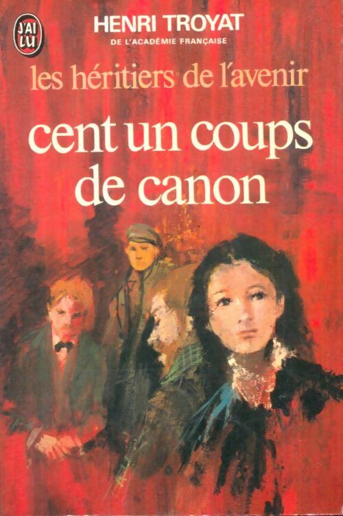 Livrenpoche : Les héritiers de l'avenir Tome II : Cent un coups de canon - Henri Troyat - Livre