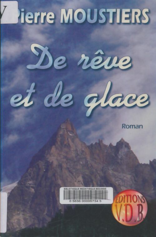 Livrenpoche : De rêve et de glace - Pierre Moustiers - Livre