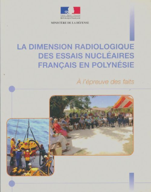 Livrenpoche : La dimension radiologique des essais nucléaires français en Polynésie - Michèle Alliot-Marie - Livre