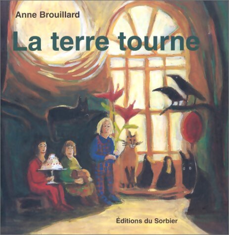 Livrenpoche : La terre tourne - Anne Brouillard - Livre