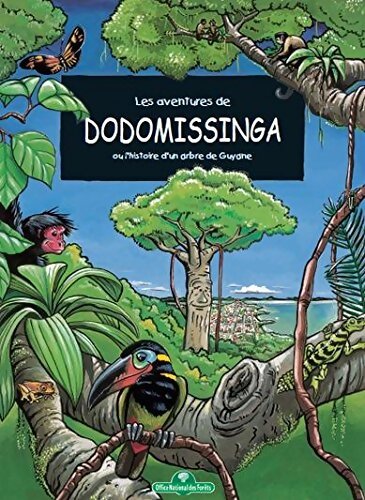 Livrenpoche : Les aventures de Dodomissinga ou l'histoire d'un arbre de Guyanne - Jean-Pierre Penez - Livre