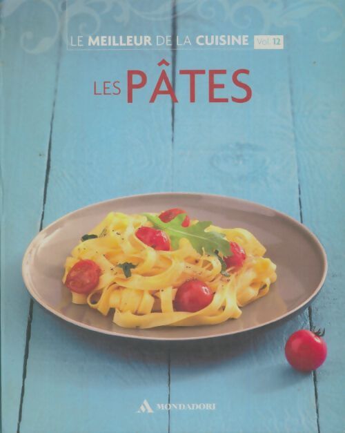 Livrenpoche : Le meilleur de la cuisine Tome XII : Les pâtes - Collectif - Livre