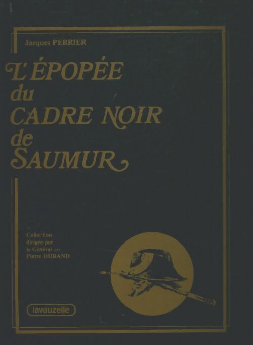 Livrenpoche : L'épopée du cadre noir de Saumur - Jacques Perrier - Livre