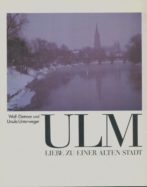 Livrenpoche : Ulm. Liebe zu einer alten stadt - Wolf Dietmar - Livre