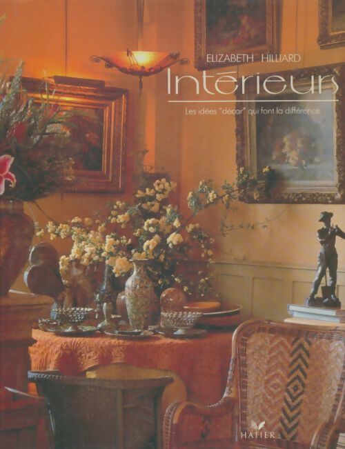 Livrenpoche : Intérieurs : Les idées décor qui font la différence - Elizabeth Hilliard - Livre