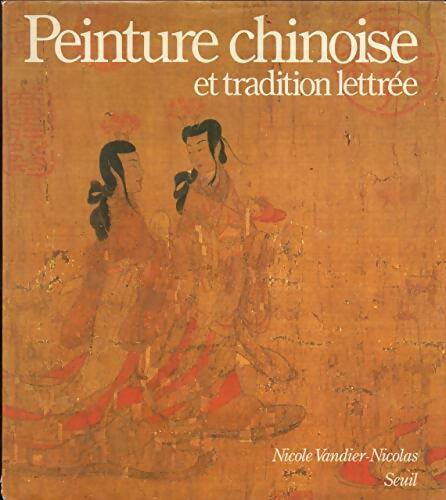 Livrenpoche : Peinture chinoise et tradition lettrée - Nicole Vandier-Nicolas - Livre