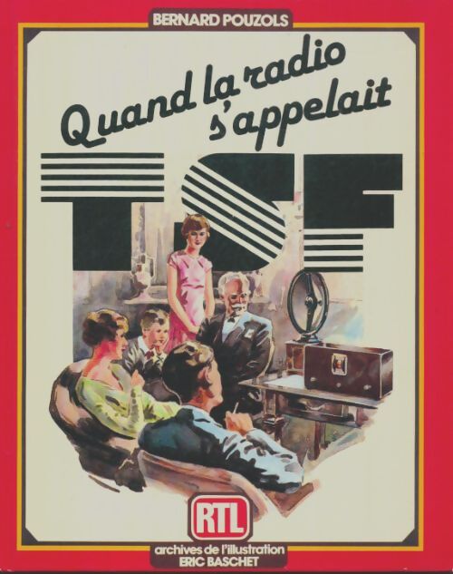Livrenpoche : Quand la radio s'appelait TSF - Bernard Pouzols - Livre