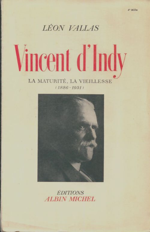 Livrenpoche : Vincent d'Indy : La maturité, la vieillesse - Léon Vallas - Livre