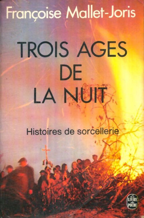 Livrenpoche : Trois âges de la nuit - Françoise Mallet-Joris - Livre