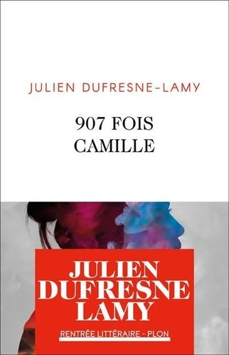 Livrenpoche : 907 fois Camille - Julien Dufresne-Lamy - Livre