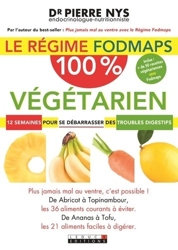 Livrenpoche : Le régime fodmaps 100% végétarien : 12 semaines pour se deberasser des troubles digestifs - Dr Pierre Nys - Livre