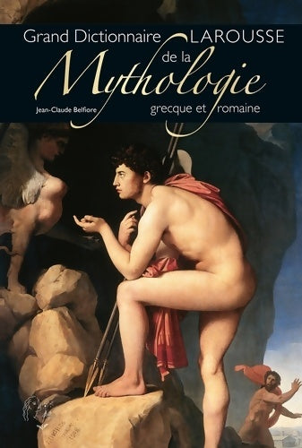 Livrenpoche : Grand dictionnaire de la mythologie grecque et romaine - Jean-Claude Belfiore - Livre