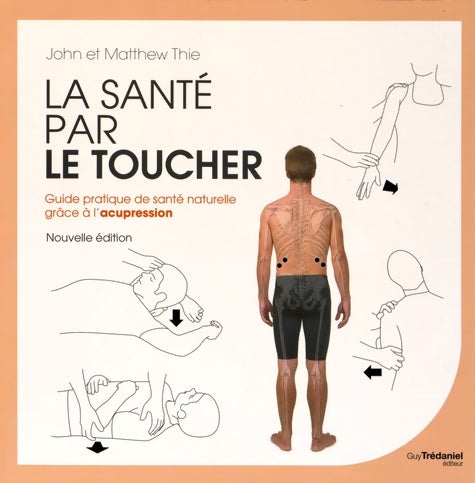 Livrenpoche : La santé par le toucher - John Thie - Livre