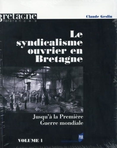 Livrenpoche : SYNDICALISME OUVRIER EN Bretagne 2 VOL - Claude Geslin - Livre