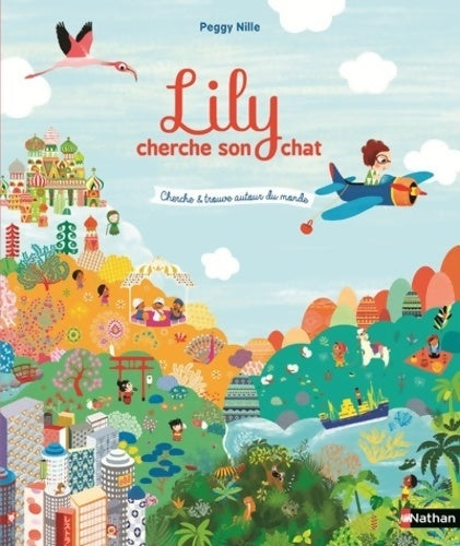 Livrenpoche : Lily cherche son chat - Cherche et trouve autour du monde - Dès 4 ans : Cherche et trouve autour du monde - Peggy Nille - Livre