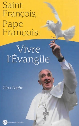 Livrenpoche : Saint François Pape François un même chemin d'évangile - Gina Loehr - Livre
