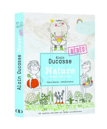 Livrenpoche : Nature bébés simple sain et bon - Alain Ducasse - Livre