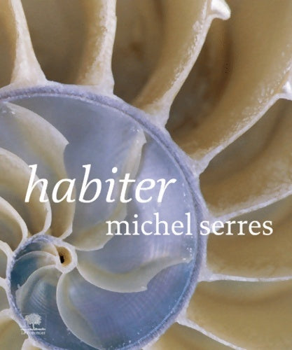 Livrenpoche : Habiter - Michel Serres - Livre