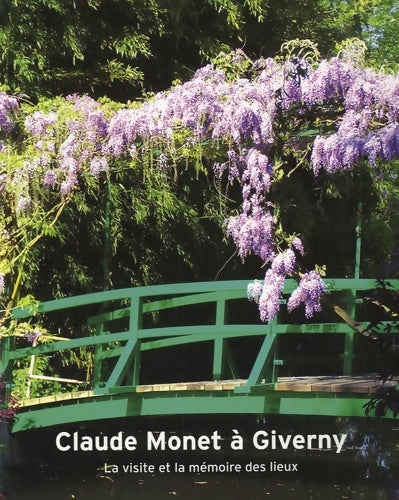 Livrenpoche : Claude Monet à Giverny : La visite et la mémoire des lieux - Claire Joyes - Livre