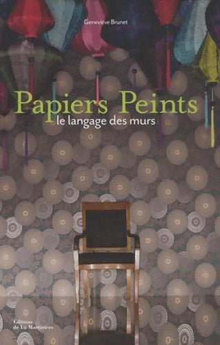 Livrenpoche : Papiers Peints : Le langage des murs - Geneviève Brunet - Livre