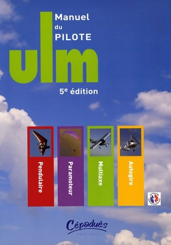 Livrenpoche : Manuel du pilote ULM - Cépaduès - Livre