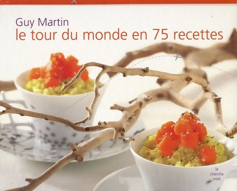 Livrenpoche : Le Tour du monde en 75 recettes - Guy Martin - Livre