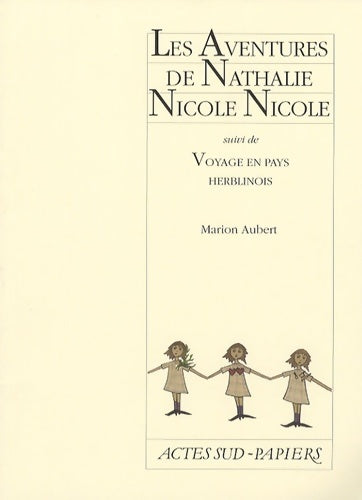 Livrenpoche : Les Aventures de Nathalie Nicole Nicole suivi de Voyage en pays herblinois - Marion Aubert - Livre
