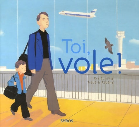 Livrenpoche : Toi vole ! - Eve Bunting - Livre
