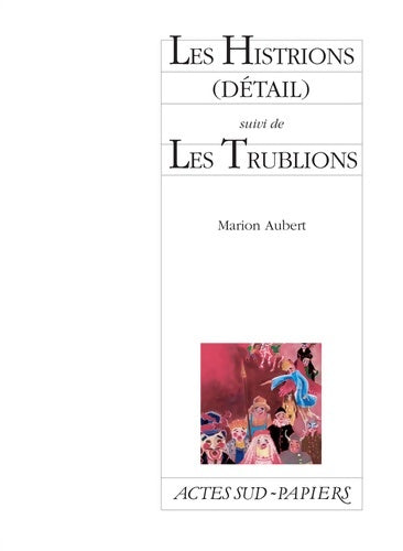 Livrenpoche : Les Histrions  suivi de Les Trublions - Marion Aubert - Livre