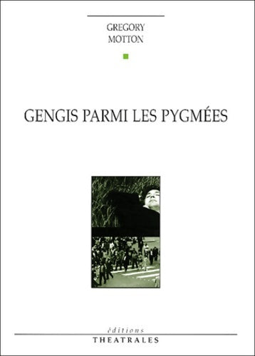Livrenpoche : Gengis parmi les pygmées - Gregory Motton - Livre