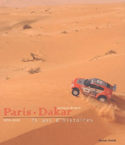 Livrenpoche : Paris - Dakar 1979-2003 : 25 ans d'histoires - Arnaud Briand - Livre