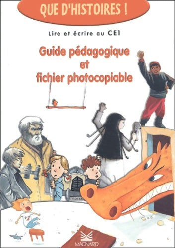 Livrenpoche : Que d'histoires ! Lire et écrire au CE1 : Guide pédagogique et fichier photocopiable - Françoise Guillaumond - Livre