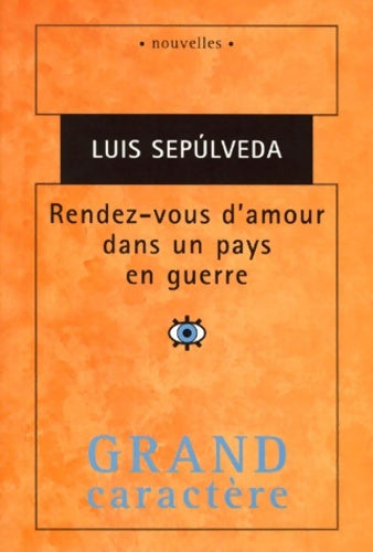 Livrenpoche : Rendez-vous d'amour dans un pays en guerre - Luis Sepùlveda - Livre