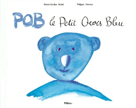 Livrenpoche : Pob le petit ours bleu - Marie-Caroline Boube - Livre