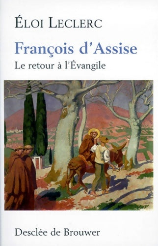 Livrenpoche : François d'Assise : Le retour à l'Evangile - Eloi Leclerc - Livre